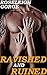 Ravished and Ruined: Biker MC Erotica