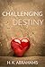 Challenging Destiny by H.K. Abrahams