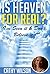Is Heaven for Real?: I've Seen It & Don't Believe It