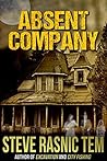 Absent Company by Steve Rasnic Tem