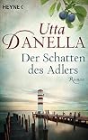 Der Schatten des Adlers by Utta Danella