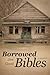 Borrowed Bibles by Jim Good