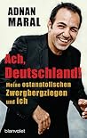 Ach, Deutschland!: Meine ostanatolischen Zwergbergziegen und ich (German Edition) Ach, Deutschland!: Meine ostanatolischen Zwergbergziegen und ich (German Edition)
