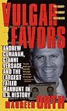 Book cover for Vuglar Favors: Andrew Cunanan, Gianni Versace, and the Largest Failed Manhunt in U.S. History