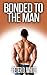 Bonded to the Man (Gay Erotica)
