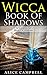 Wicca Book of Shadows: How to Creat Your Own Book of Shadows