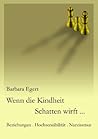 Wenn die Kindheit Schatten wirft...: Beziehungen . Hochsensibilität . Narzissmus (German Edition)