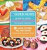 The Super Mom's Guide to Simply Super Sweets and Treats for Every Season: 80 Cakes, Cookies, Pies, and Snacks for Perfectly Imperfect Moms The Super Mom's Guide to Simply Super Sweets and Treats for Every Season: 80 Cakes, Cookies, Pies, and Snacks for Perfectly Imperfect Moms