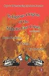 Religous Origins of the Middle East Crisis: From Promise to Crisis to Solution Religous Origins of the Middle East Crisis: From Promise to Crisis to Solution