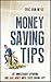 Money Saving Tips: Cut Unnecessary Spending And Save Money With These Saving Tips (Saving Money, Money Management, Money For Life, Spending Addiction, ... Banking And Finance, Money Saving Tips)