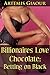 Billionaires Love Chocolate...