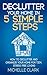 Declutter Your Home in 5 Simple Steps by Michelle Clark