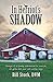 In Herriot's Shadow: Musings of a country veterinarian on sunrises, old yellow labs and well-written songs