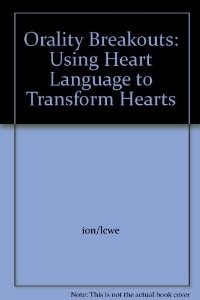 Orality Breakouts: Using Heart Language to Transform Hearts