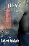Heat: A Series of Erotic Fiction Heat: A Series of Erotic Fiction