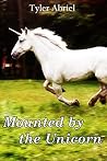 Mounted by the Unicorn Mounted by the Unicorn