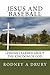 Jesus and Baseball: Lessons Learned About The Kingdom of God