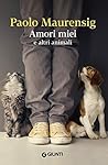 Amori miei e altri animali (Italian Edition)