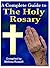 A Complete Guide to the Holy Rosary by Melissa Russell