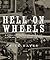 Hell on Wheels: An Illustra...