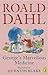 George's Marvellous Medicine by Roald Dahl