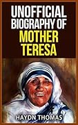 Unofficial Biography of Mother Teresa