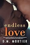 Endless Love by D.M. Mortier