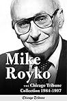Mike Royko: The C...