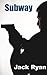 Subway (A Jack Ryan Thriller)