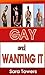 Gay and Wanting It