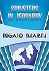 Spinsters in Jeopardy by Ngaio Marsh