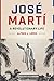 José Martí: A Revolutionary Life (Joe R. and Teresa Lozano Long Series in Latin American and Latino Art and Culture)