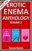 Erotic Enema Anthology Volume 1
