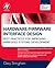Hardware/Firmware Interface Design: Best Practices for Improving Embedded Systems Development