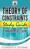 Theory of Constraints Study Guide - Fundamentals Exam: A seriously good reference