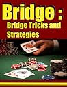 Bridge :Bridge Tricks and Strategies