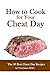 The 50 Easiest Cheat Day Recipes: How to Cook For Your Cheat Day (Burgers, Barbecue and Jerky Series)