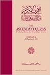 The Ascendant Qur'an: Realigning Man to the Divine Power Culture (Volume 4: Al Imran:1-120)