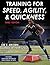 Training for Speed, Agility, and Quickness