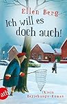 Ich will es doch auch! by Ellen Berg