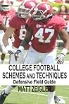 College Football Schemes and Techniques: Defensive Field Guide