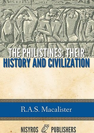 The Philistines: Their History and Civilization (Kindle Edition)