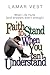 Faith to Stand When You Can't Understand