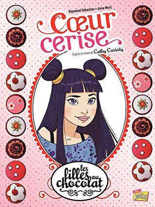 Cœur Cerise (Les filles au chocolat - BD, #1)