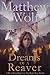 Dreams of a Reaver by Matthew  Wolf