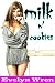MILK N' COOKIES (A Taboo Adult Nursing Erotic Romance)