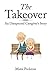 The Takeover: An Unexpected Caregiver's Story