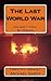 The Last World War
