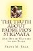 The Truth about Padre Pio's...