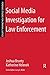 Social Media Investigation for Law Enforcement (Forensic Studies for Criminal Justice)